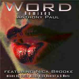 Anthony Paul Featuring Nica Brooke - Word (Remixes) download flac mp3
