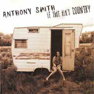 Anthony Smith  - If That Ain't Country download flac mp3
