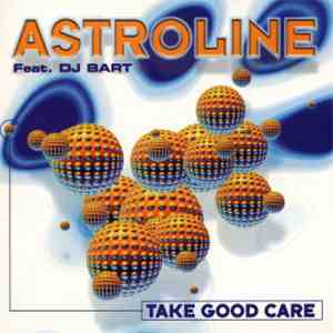 Astroline Feat. DJ Bart - Take Good Care download flac mp3