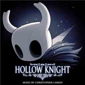Christopher Larkin  - Hollow Knight download flac mp3