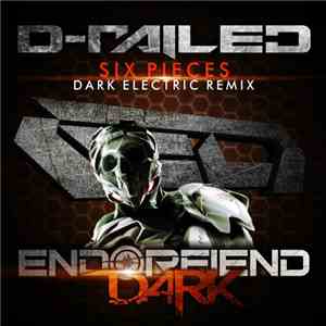 D-Railed - Six Pieces (Dark Electric Remix) download flac mp3
