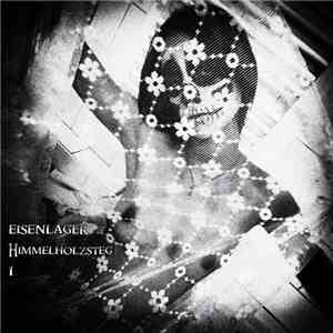 Eisenlager - Himmelholzsteg 1 download flac mp3