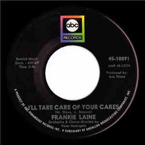 Frankie Laine - I'll Take Care Of Your Cares / Ev'ry Street's A Boulevard (In Old New York) download flac mp3