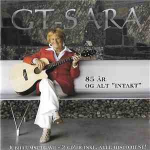 GT-Sara - 85 År Og Alt "Intakt" download flac mp3
