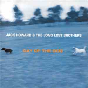 Jack Howard & The Long Lost Brothers - Day Of The Dog flac mp3 download