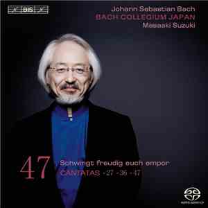 Johann Sebastian Bach, Bach Collegium Japan, Masaaki Suzuki - Cantatas 47: ►27 ►36 ►47 (Schwingt Freudig Euch Empor) download flac mp3