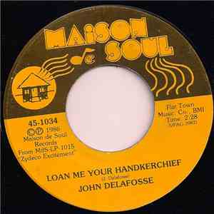 John Delafose - Loan Me Your Handkerchief / Broken Hearted download flac mp3
