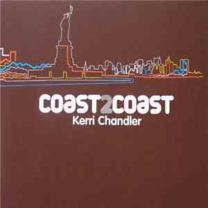Kerri Chandler - Coast 2 Coast download flac mp3