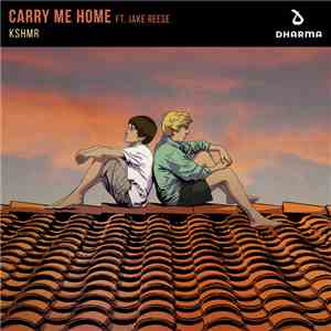 KSHMR Ft. Jake Reese - Carry Me Home download flac mp3