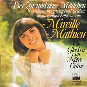 Mireille Mathieu - Der Zar Und Das Mädchen (Besser Frei Wie Ein Vogel Zu Leben, Als Im Goldenen Käfig Zu Sein) download flac mp3