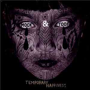 Mock & Toof - Temporary Happiness download flac mp3