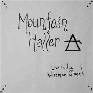 Mountain Holler - Live in the Wireman Chapel download flac mp3