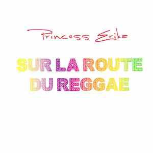 Princess Erika - Sur La Route Du Reggae download flac mp3