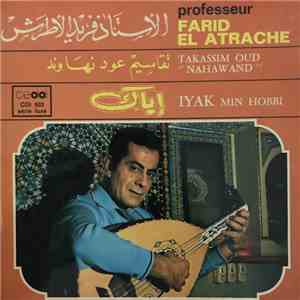 الأستاذ فريد الأطرش = Professeur Farid El Atrache - إياك / تقاسيم عود نهوند = Iyak Min Hobi / Takassim Oud "Nahawand" download flac mp3