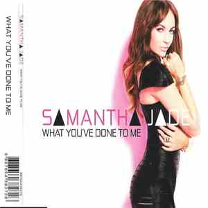 Samantha Jade - What You've Done To Me download flac mp3