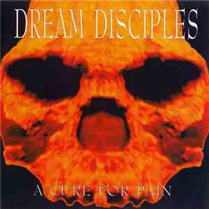 The Dream Disciples - A Cure For Pain download flac mp3