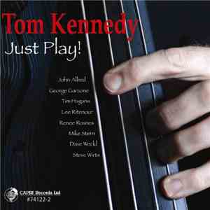 Tom Kennedy  - Just Play! download flac mp3