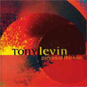 Tony Levin - Pieces Of The Sun download flac mp3