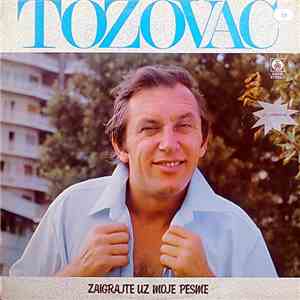 Tozovac - Zaigrajte Uz Moje Pesme download flac mp3