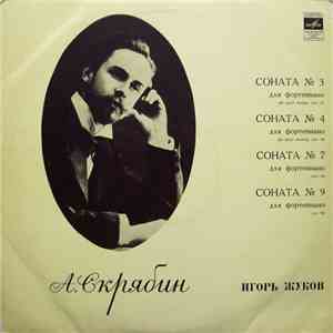 А. Скрябин - Игорь Жуков - Соната № 3 / Соната № 4 / Соната № 7 / Соната № 9 download flac mp3