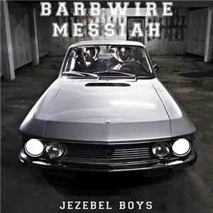 Barbwire Messiah - Jezebel Boys download flac mp3