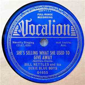 Bill Nettles And His Dixie Blue Boys - She's Selling What She Used To Give Away / Sugar Baby Blues flac mp3 download
