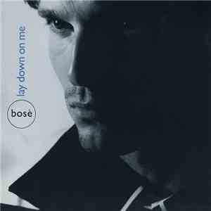 Bosè - Lay Down On Me download flac mp3