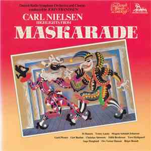 Carl Nielsen, Danish National Radio Symphony Orchestra And Chorus Conducted By John Frandsen - Highlights From Maskarade download flac mp3