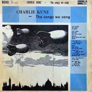 Charlie Kunz - The Songs We Sang download flac mp3