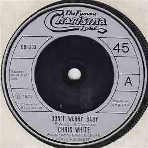 Chris White  - Don't Worry Baby download flac mp3