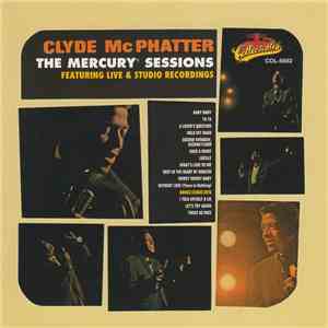 Clyde McPhatter - The Mercury Sessions - Featuring Live & Studio Recordings download flac mp3