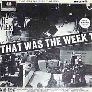 David Frost With Millicent Martin, Lance Percival, Roy Kinnear, William Rushton, Kenneth Cope & David Kernan - That Was The Week That Was download flac mp3