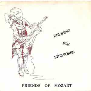 Friends Of Mozart - Dressing For Strippoker download flac mp3
