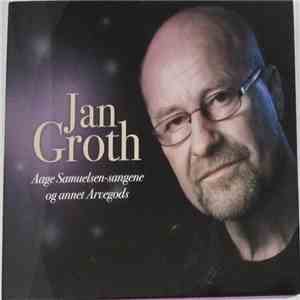 Jan Groth - Aage Samuelsen-sangene Og Annet Arvegods download flac mp3