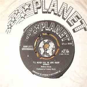 John Lee`s Groundhogs - I'll Never Fall In Love Again / Over You Baby download flac mp3