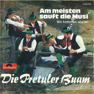 Pretuler Buam - Am Meisten Sauft Die Musi download flac mp3