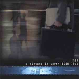 R22 - A Picture Is Worth 1000 Lies download flac mp3