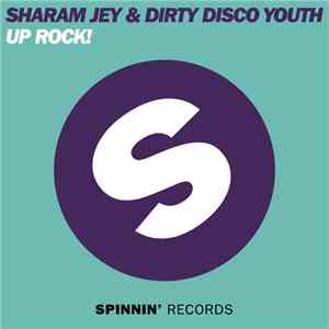 Sharam Jey & Dirty Disco Youth - Up Rock! download flac mp3