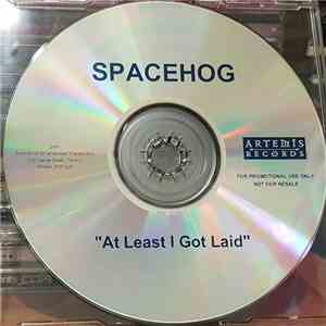 Spacehog - At Least I Got Laid download flac mp3