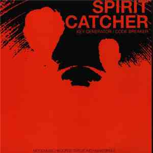 Spirit Catcher - Key Generator / Code Breaker download flac mp3