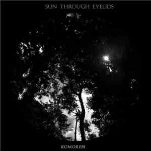 Sun Through Eyelids - Komorebi download flac mp3