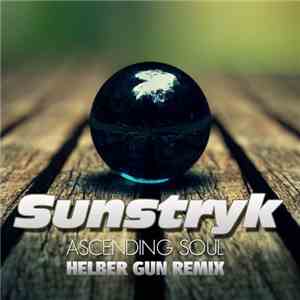 Sunstryk - Ascending Soul - Helber Gun Remix download flac mp3