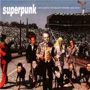 Superpunk - Neue Zähne Für Meinen Bruder Und Mich flac mp3 download