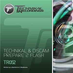 Technikal & Discam - Prepare 2 Flash download flac mp3