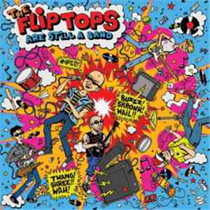 The Flip-Tops - Are Still A Band download flac mp3