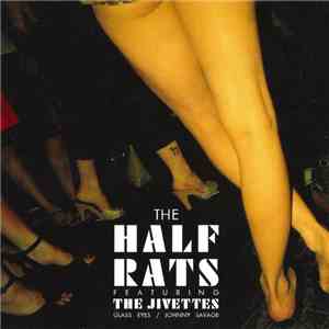 The Half Rats Featuring The Jivettes - Glass Eye download flac mp3