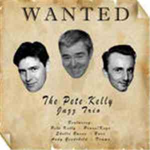 The Pete Kelly Jazz Trio - Wanted download flac mp3