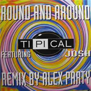 Ti.Pi.Cal. Featuring Josh - Round And Around (Remix) download flac mp3