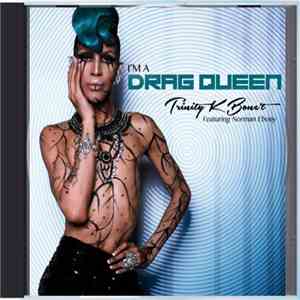 Trinity K Bone't Featuring Norman Ebony - I'm A Drag Queen download flac mp3