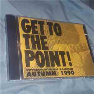 Various - Get To The Point! Volume 1 - Autumn, 1990 download flac mp3